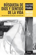 BUSQUEDA DE DIOS Y SENTIDO DE LA VIDA: DIÁLOGO ENTRE UN TEOLOGO Y UN PSICOLOGO