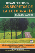 LOS SECRETOS DE LA FOTOGRAFIA. GUIA DE CAMPO