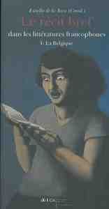 I. LA BELGIQUE. LE RECIT BREF DANS LES LITTERATURES FRANCOPHONES