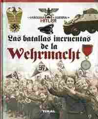 BATALLAS INCRUENTAS WEHRMACHT