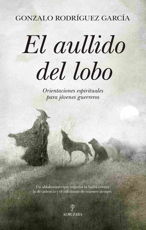 EL AULLIDO DEL LOBO. ORIENTACIONES ESPIRITUALES PARA JÓVENES GUERREROS