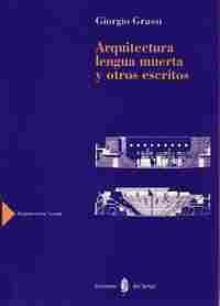 ARQUITECTURA LENGUA MUERTA Y OTROS ESCRITOS