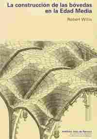 LA CONSTRUCCION DE LAS BOVEDAS EN LA EDAD MEDIA