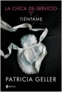 LA CHICA DE SERVICIO. TIÉNTAME