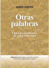 OTRAS PALABRAS. UNA NUEVA COLECCIÓN DE ZAGAL MARROQUÍ