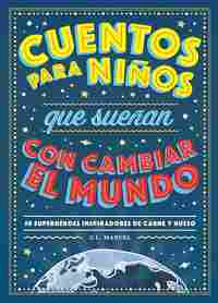 CUENTOS PARA NIÑOS QUE SUEÑAN CON CAMBIAR EL MUNDO