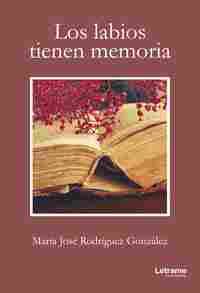 LOS LABIOS TIENEN MEMORIA.