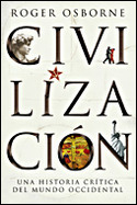 CIVILIZACION. UNA HISTORIA CRITICA DEL MUNDO OCCIDENTAL