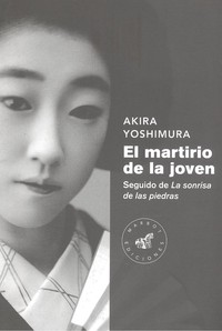 EL MARTIRIO DE LA JOVEN / LA SONRISA DE LAS PIEDRAS