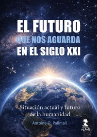 EL FUTURO QUE NOS AGUARDA EN EL SIGLO XXI