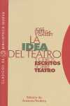 IDEA DEL TEATRO Y OTROS ESCRITOS SOBRE TEATRO, LA