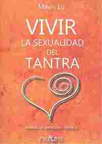 VIVIR LA SEXUALIDAD DEL TANTRA **