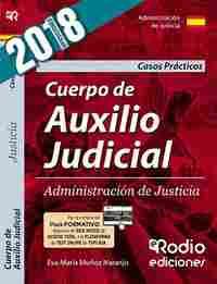 CUERPO DE AUXILIO JUDICIAL DE LA ADMINISTRACION DE JUSTICIA. CASOS PRACTICOS. TE