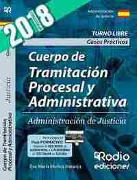CUERPO DE TRAMITACION PROCESAL Y ADMINISTRATIVA DE LA ADMINISTRACION DE JUSTICIA. CASOS PRACTICOS