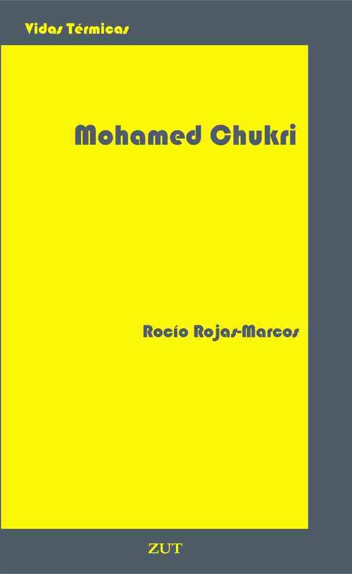 MOHAMMED CHUKRI. HAMBRE DE ESCRITURA