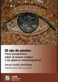 EL OJO DE PIEDRA. CINCO PERSPECTIVAS SOBRE EL MUNDO ANTIGUO Y LOS GÉNEROS CINEMATOGRÁFICOS