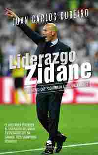 LIDERAZGO ZIDANE. EL GENIO QUE SUSURRABA A LOS MILLENNIALS