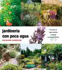 JARDINERIA CON POCA AGUA. CREAR JARDINES SEMISILVESTRES