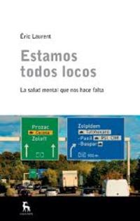 ESTAMOS TODOS LOCOS. LA SALUD MENTAL QUE NECESITAMOS