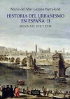 2. HISTORIA DEL URBANISMO EN ESPAÑA SIGLOS XVI, XVII Y XVIII