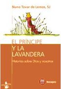 PRINCIPE Y LA LAVANDERA, EL. HISTORIAS SOBRE DIOS Y NOSOTROS