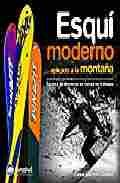 ESQUI MODERNO APLICADO A LA MONTAÑA. TECNICA DE DESCENSO EN NIEVE NO T
