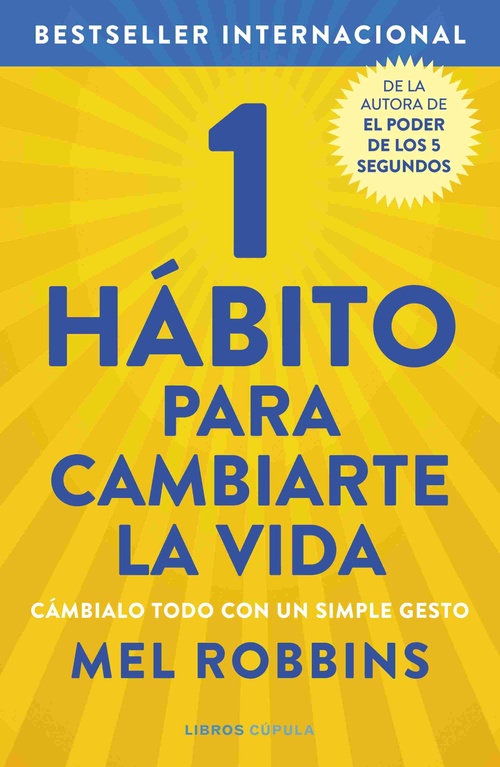 1 HÁBITO PARA CAMBIARTE LA VIDA. CÁMBIALO TODO CON UN SIMPLE GESTO