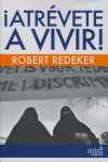 ¡ ATREVETE A VIVIR !