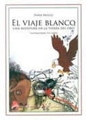 VIAJE BLANCO, EL. UNA AVENTURA EN LA TIERRA DEL ORO