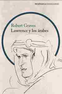 LAWRENCE Y LOS ARABES. UN RETRATO FASCIANATE DE LAWRENCE DE ARABIA