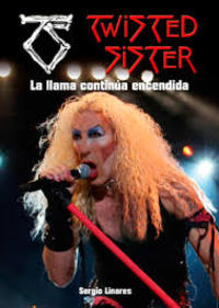 TWISTED SISTER. LA LLAMA CONTINÚA ENCENDIDA