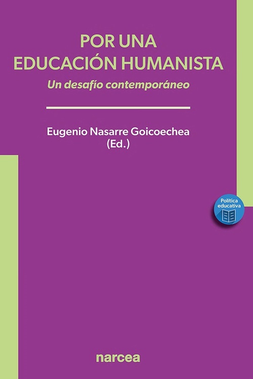POR UNA EDUCACION HUMANISTA. UN DESAFÍO CONTEMPORÁNEO