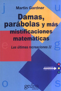 DAMAS, PARABOLAS Y MAS MISTIFICACIONES MATEMATICAS.II ULTIMAS RECREACI