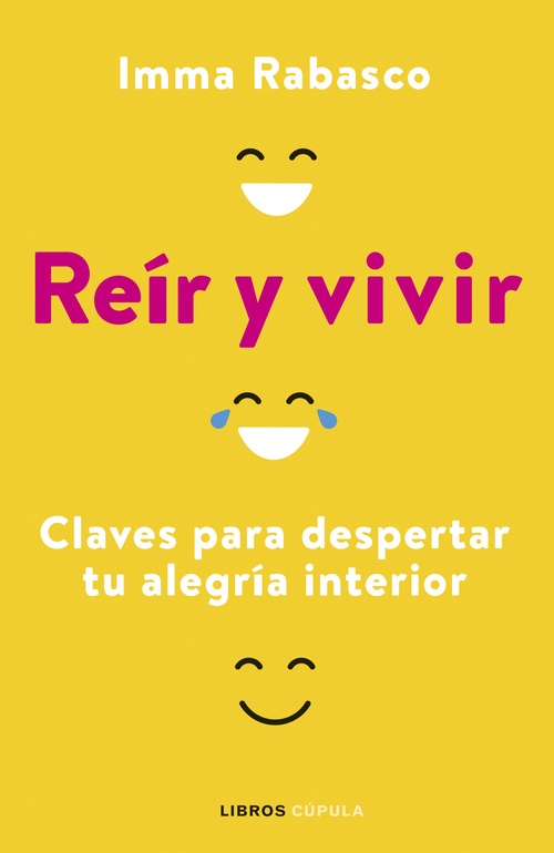 REÍR Y VIVIR. CLAVES PARA DESPERTAR TU ALEGRÍA INTERIOR