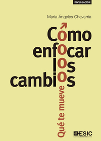 COMO ENFOCAR LOS CAMBIOS. QUÉ TE MUEVE