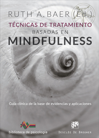 TECNICAS DE TRATAMIENTO BASADAS EN MIONDFULNESS. GUÍA CLÍNICA DE LA BASE EVIDENCIAS Y APLICACIONES