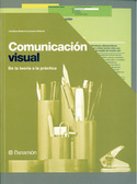 COMUNICACION VISUAL. DE LA TEORIA A LA PRACTICA