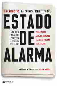 ESTADO DE ALARMA. LOS CIEN DÍAS QUE PUSIERON A ESPAÑA EN JAQUE