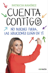 CUENTA CONTIGO. NO BUSQUES FUERA, LAS SOLUCIONES ESTAN EN TI