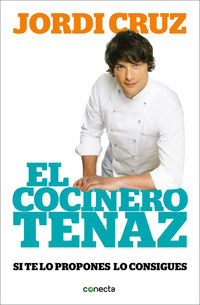 EL COCINERO TENAZ. SI TE LO PROPONES, LO CONSIGUES