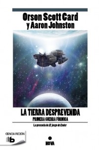 LA TIERRA DESPREVENIDA. PRIMERA GUERRA FORMICA I. PRECUELA DE EL JUEGO DE ENDER