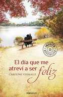 EL DÍA QUE ME ATREVÍ A SER FELIZ *