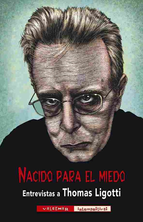 NACIDO PARA  EL MIEDO. ENTREVISTAS A THOMAS LIGOTTI