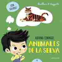 ANIMALES DE LA SELVA. ADIVINA CONMIGO...