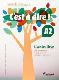 CŽEST A DIRE ! A2 LIVRE ELEVE +DVD