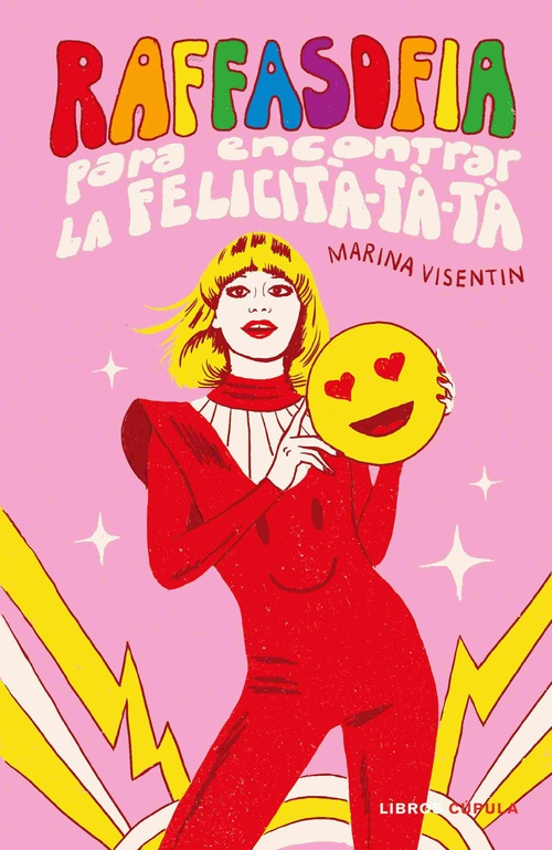RAFFASOFIA. PARA ENCONTRAR LA FELICITÀ-TÀ-TÀ