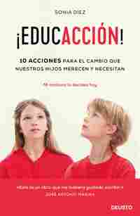 ¡EDUCACCION!. 10 ACCIONES PARA EL CAMBIO QUE NUESTROS HIJOS MERECEN Y NECESITAN