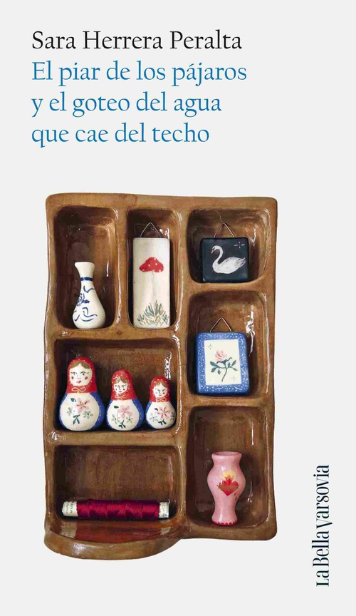 EL PIAR DE LOS PÁJAROS Y EL GOTEO DEL AGUA QUE CAE DEL TECHO.