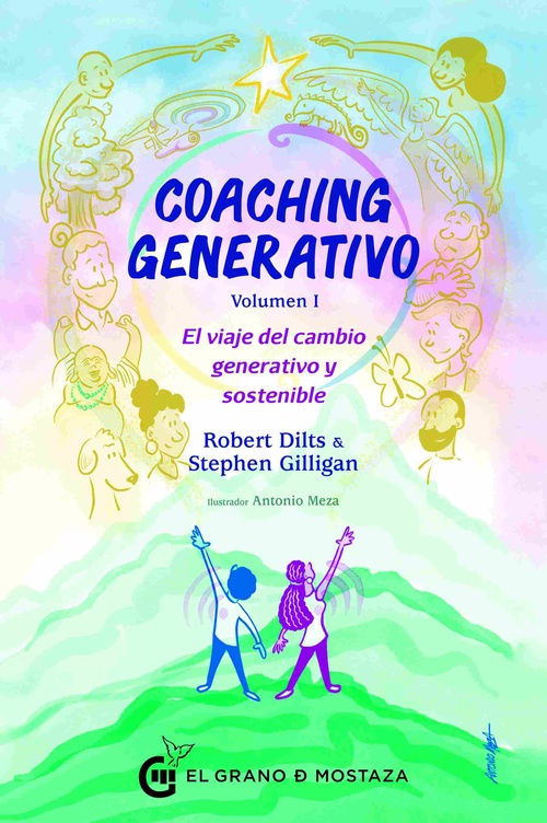 COACHING GENERATIVO, VOLUMEN I. EL VIAJE DEL CAMBIO GENERATIVO Y SOSTENIBLE