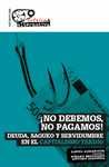 ¡ NO DEBEMOS, NO PAGAMOS !